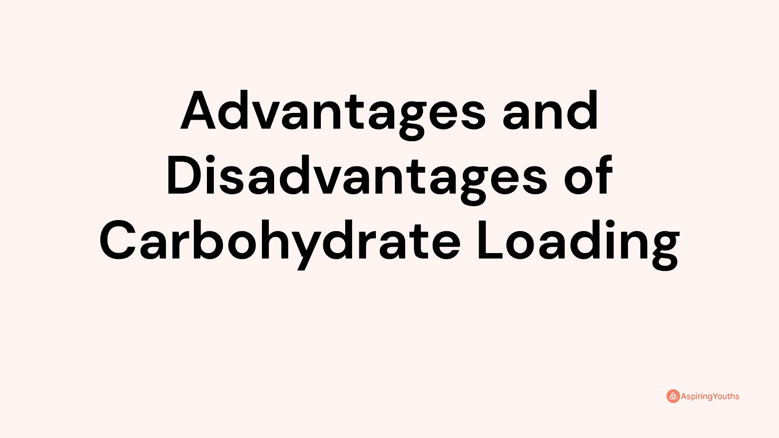 Advantages And Disadvantages Of Carbohydrate Loading