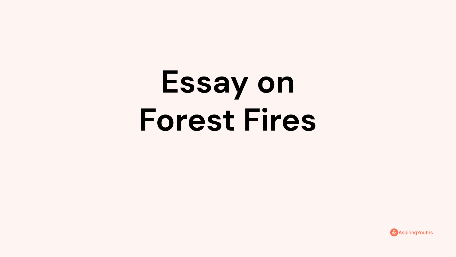 Essay On Forest Fires