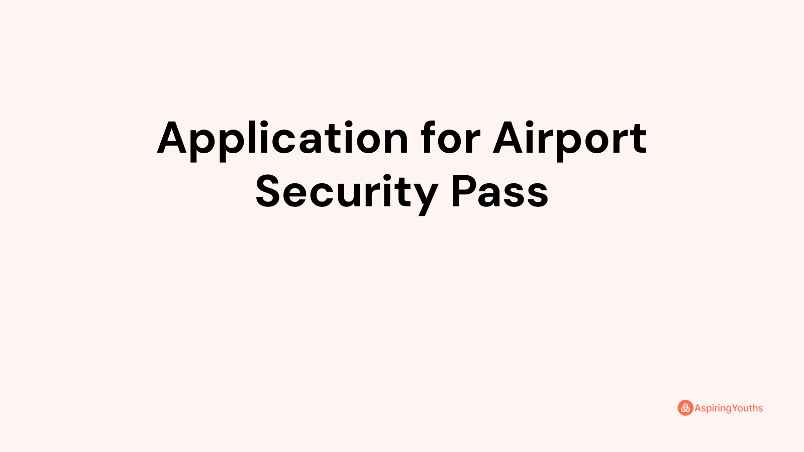 Application For Airport Security Pass With Samples PDFs