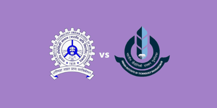 IIT (ISM) vs IITBBS – A Quick Comparison Between IIT Dhanbad and IIT Bhubaneswar