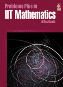 Problems Plus in IIT Mathematics (A. Das Gupta)