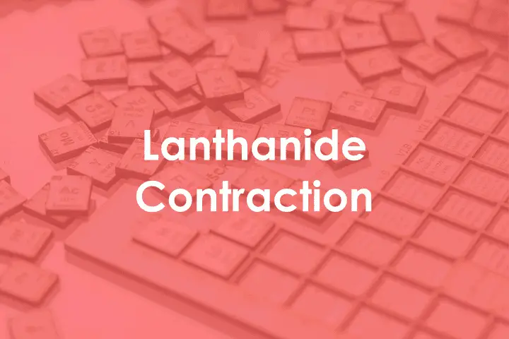 lanthanide-contraction-everything-you-need-to-know-about