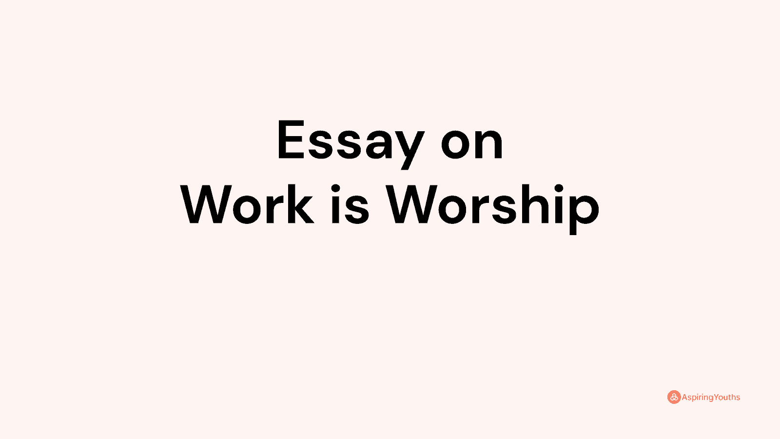 Essay on Work is Worship