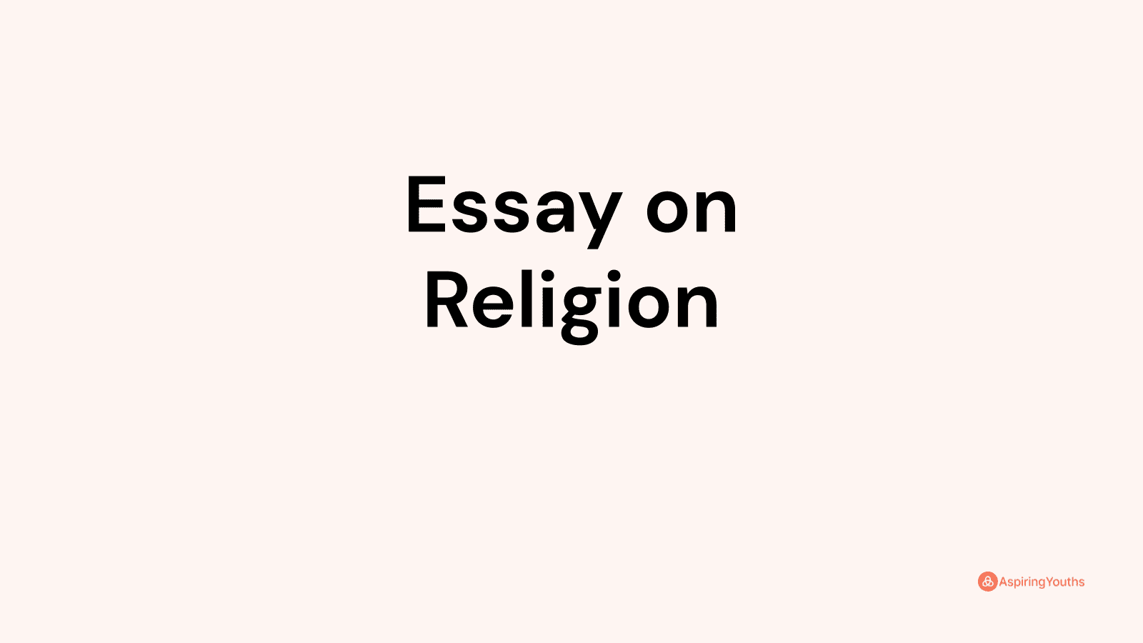 write an essay about religion what does it mean to me