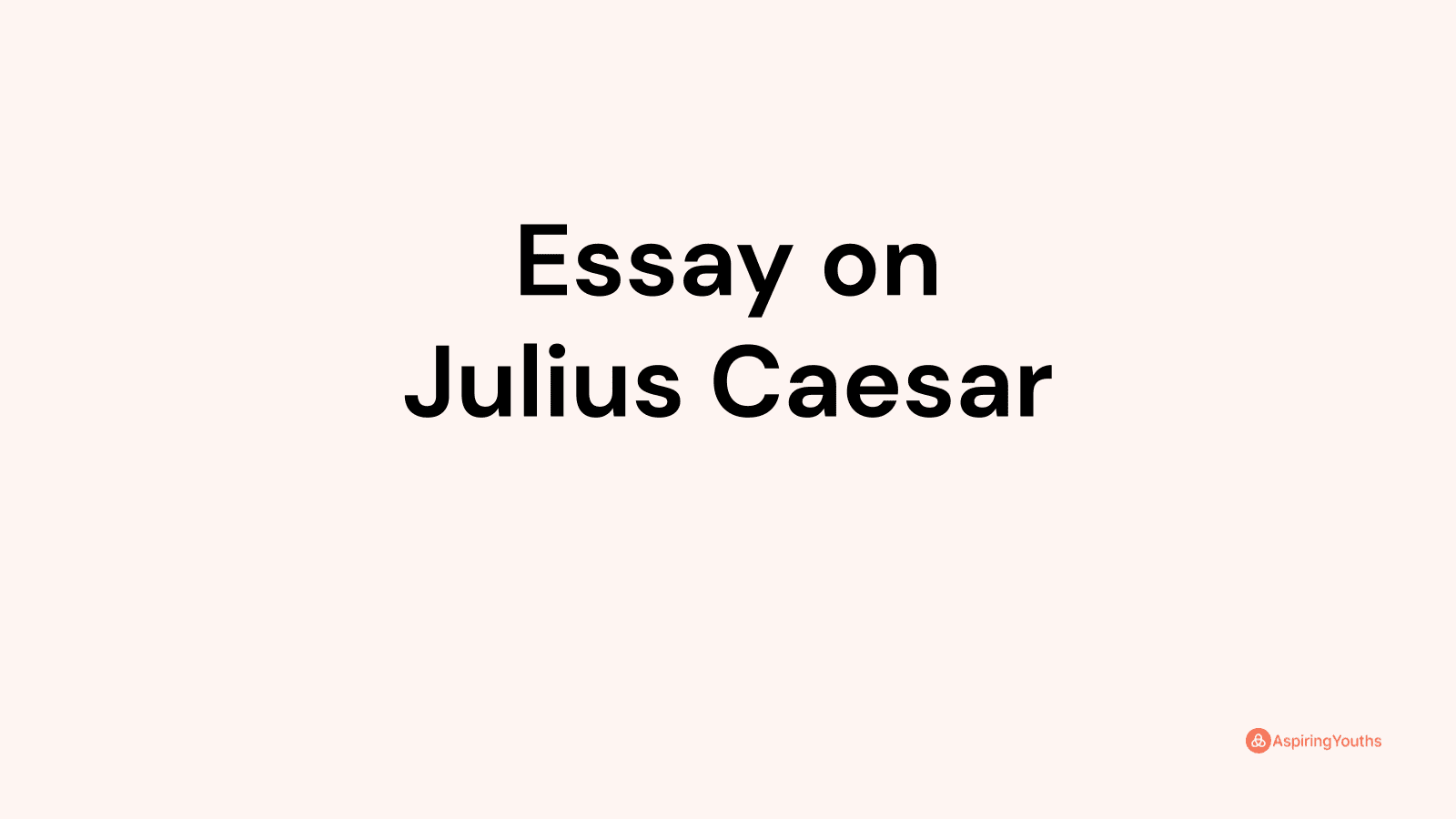 full length essay on julius caesar