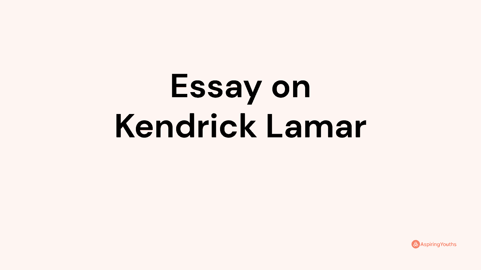 extended essay on kendrick lamar