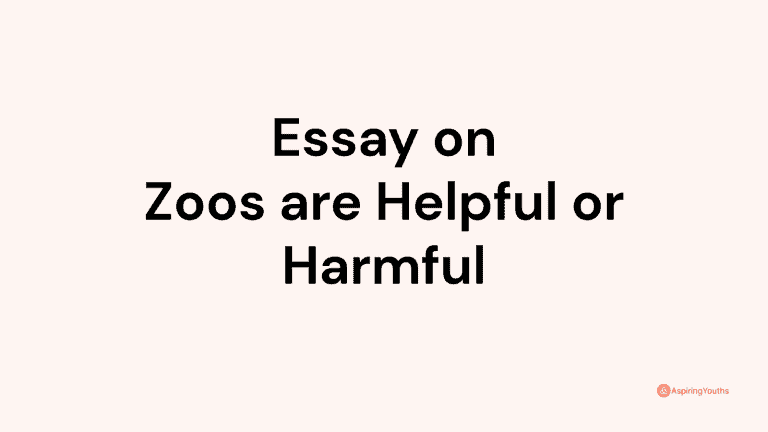 Essay on Zoos are Helpful or Harmful