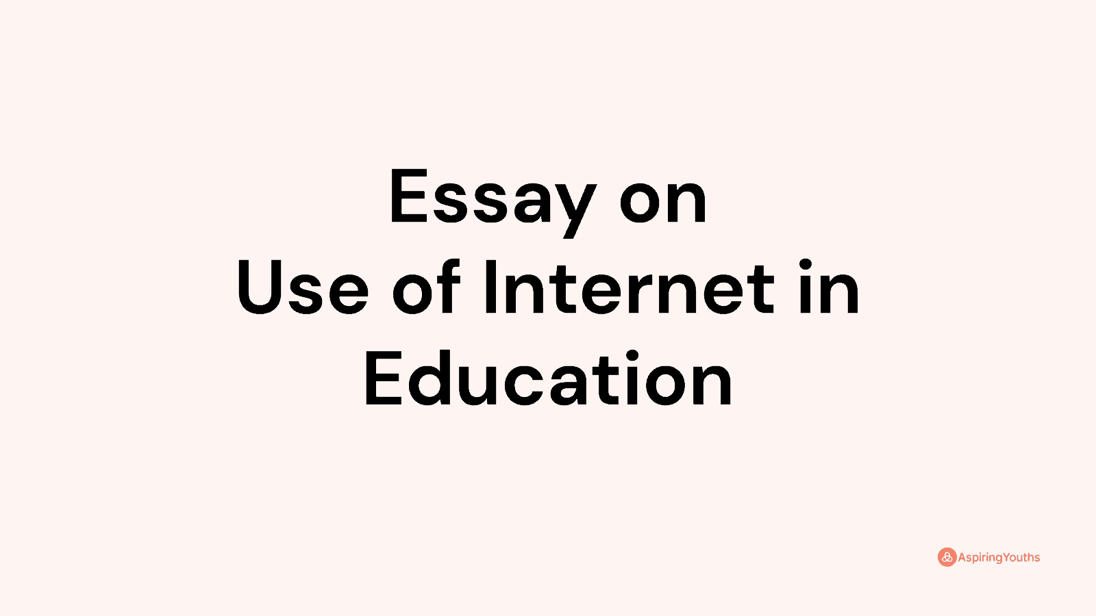 10 uses of internet in education essay