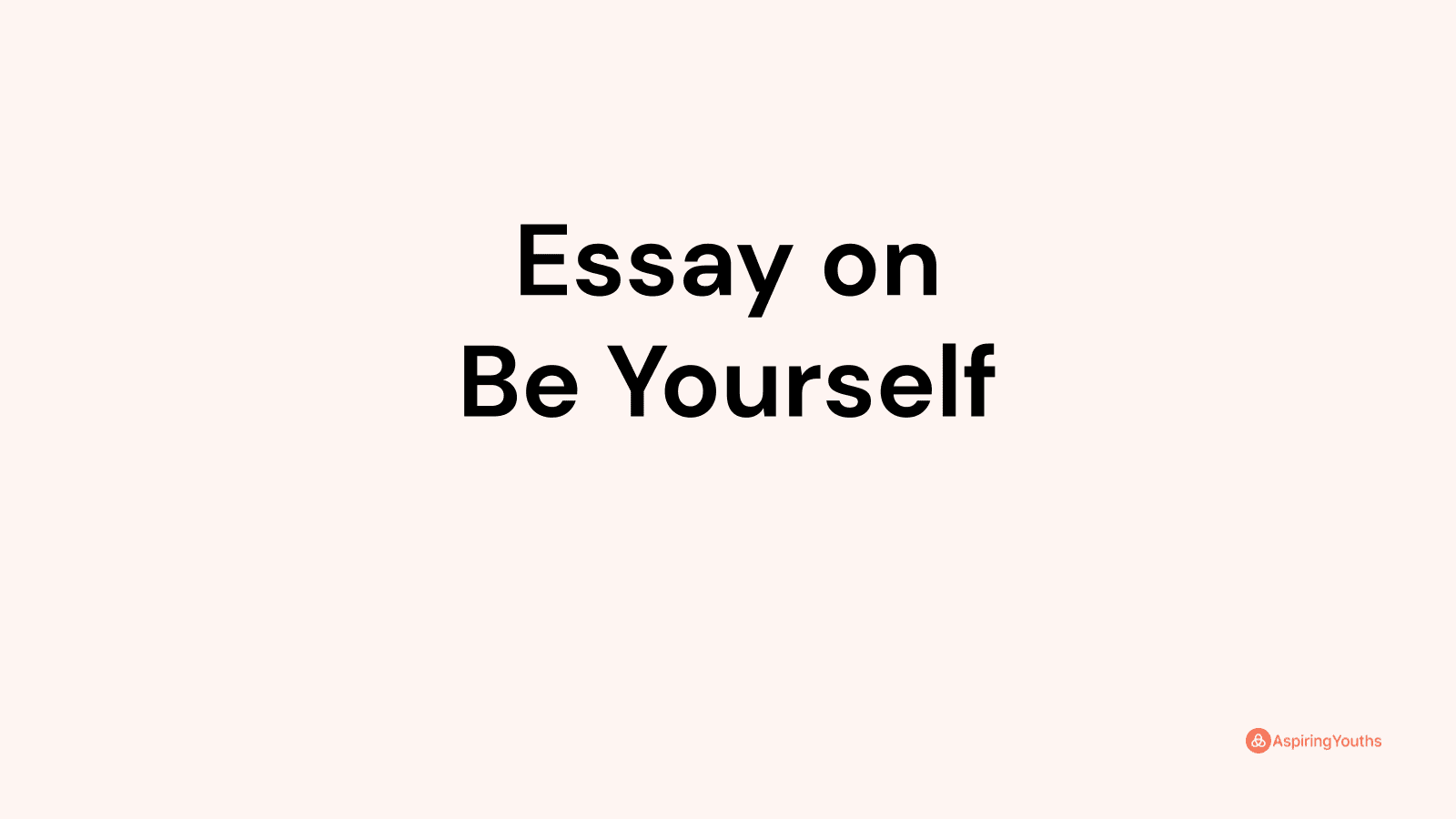 be yourself essay brainly