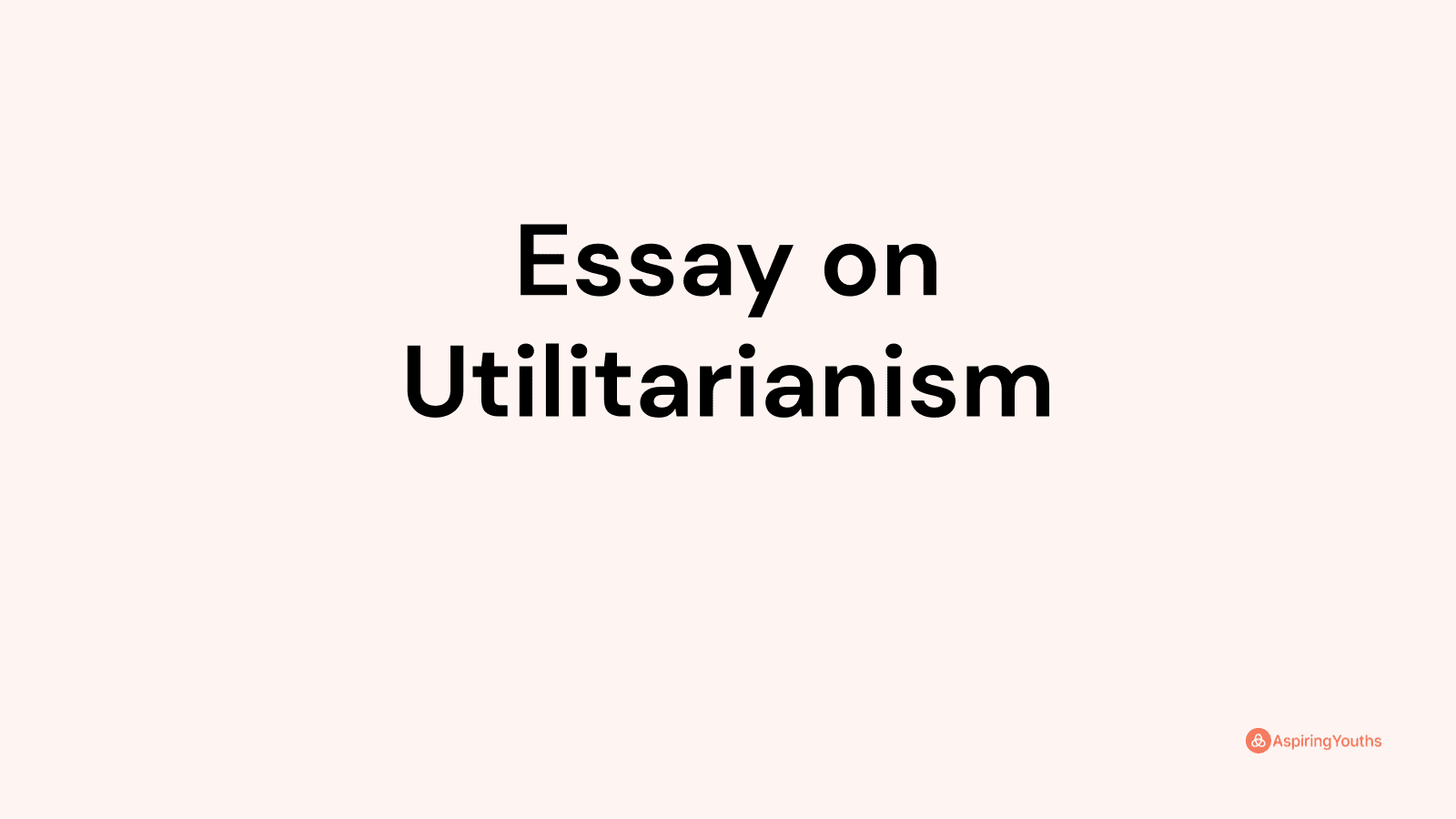 essay on utilitarianism