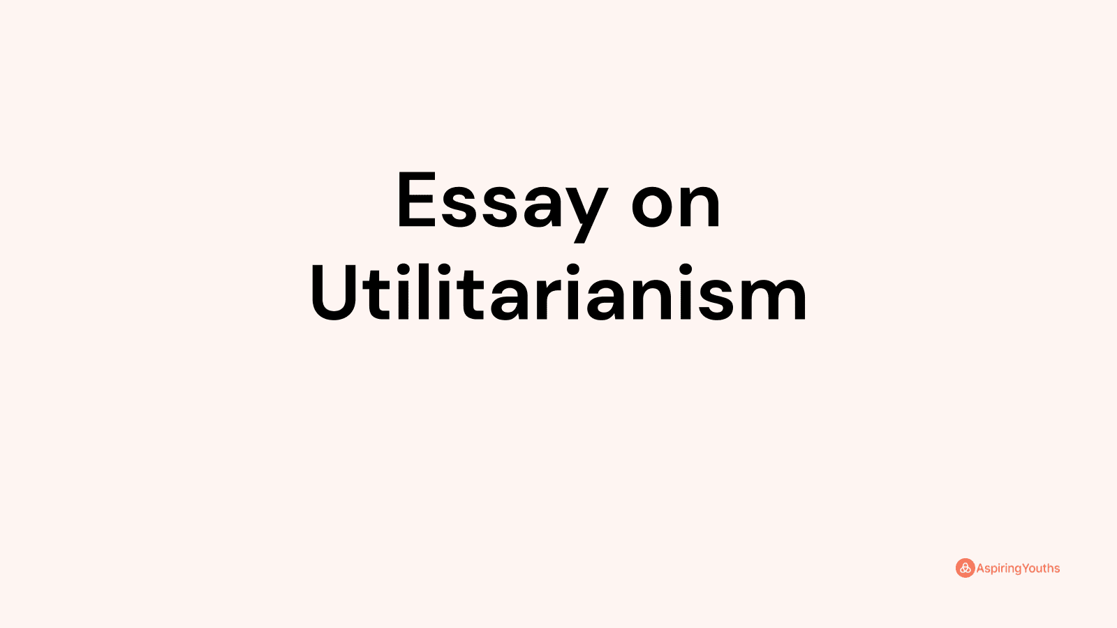 utilitarianism essay brainly