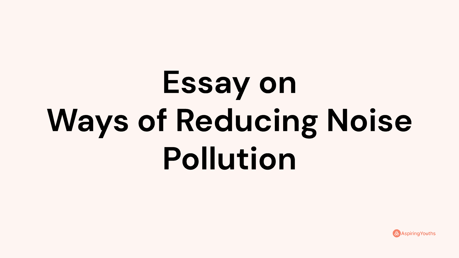 essay on ways of reducing noise pollution