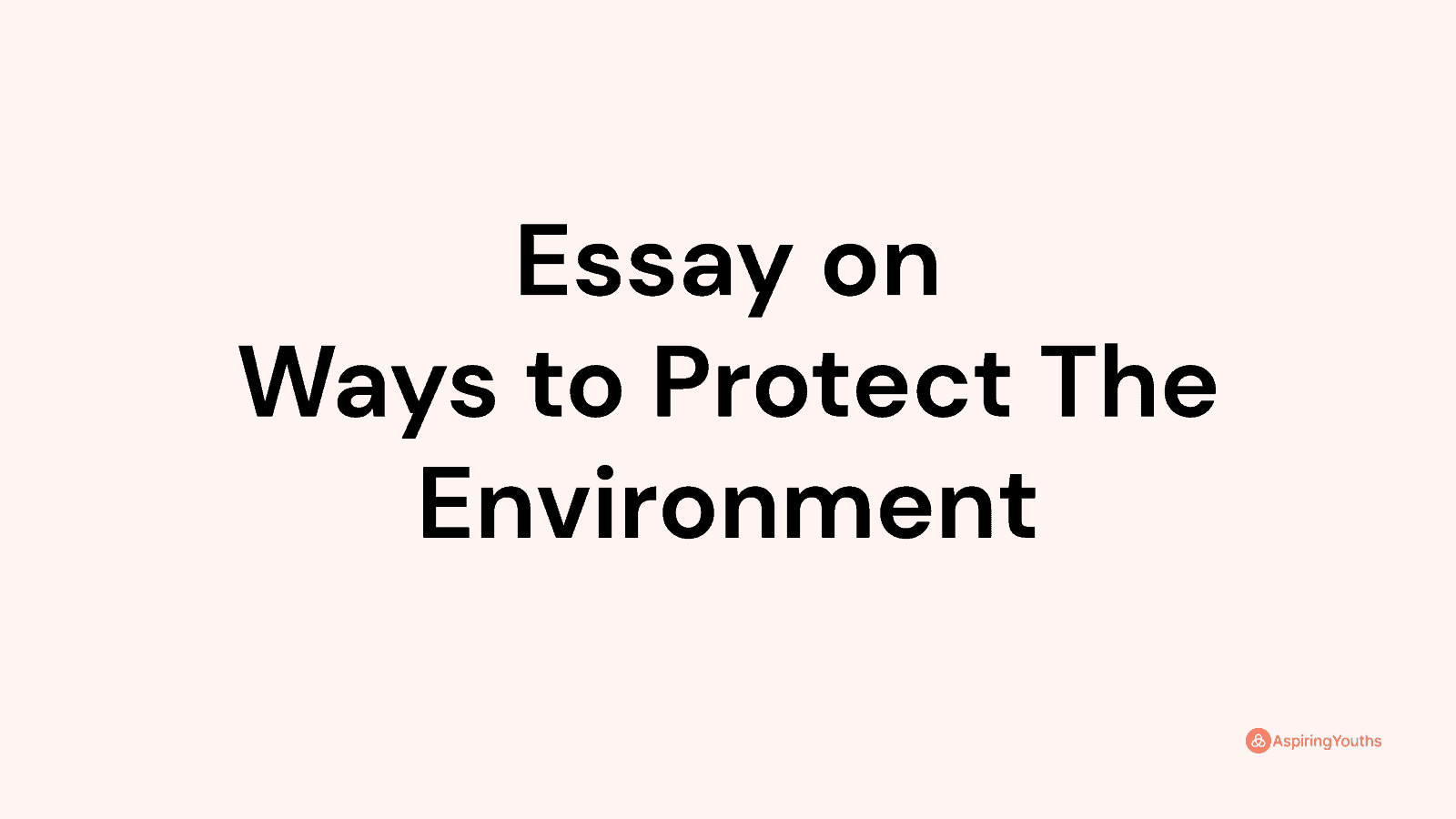 essay-on-ways-to-protect-the-environment