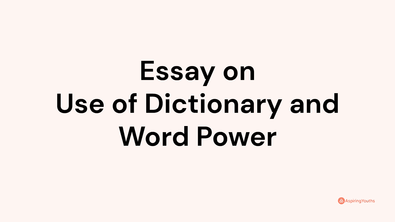 essay-on-use-of-dictionary-and-word-power