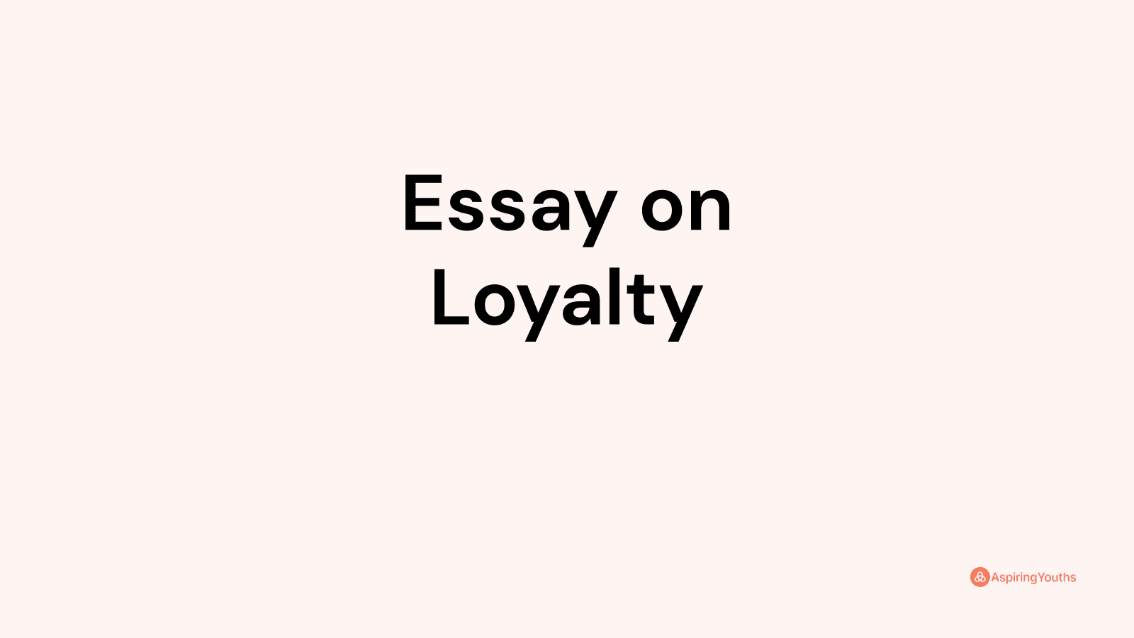 essay about loyalty and love