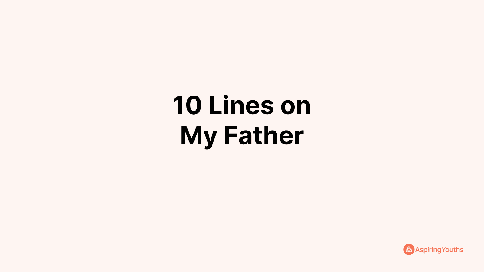 write-10-lines-on-my-father