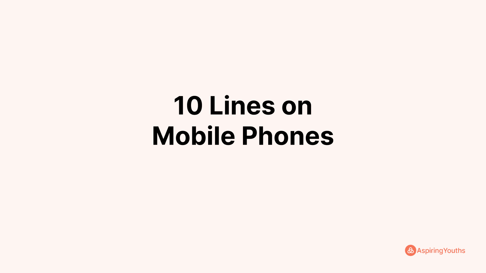 write-10-lines-on-mobile-phones