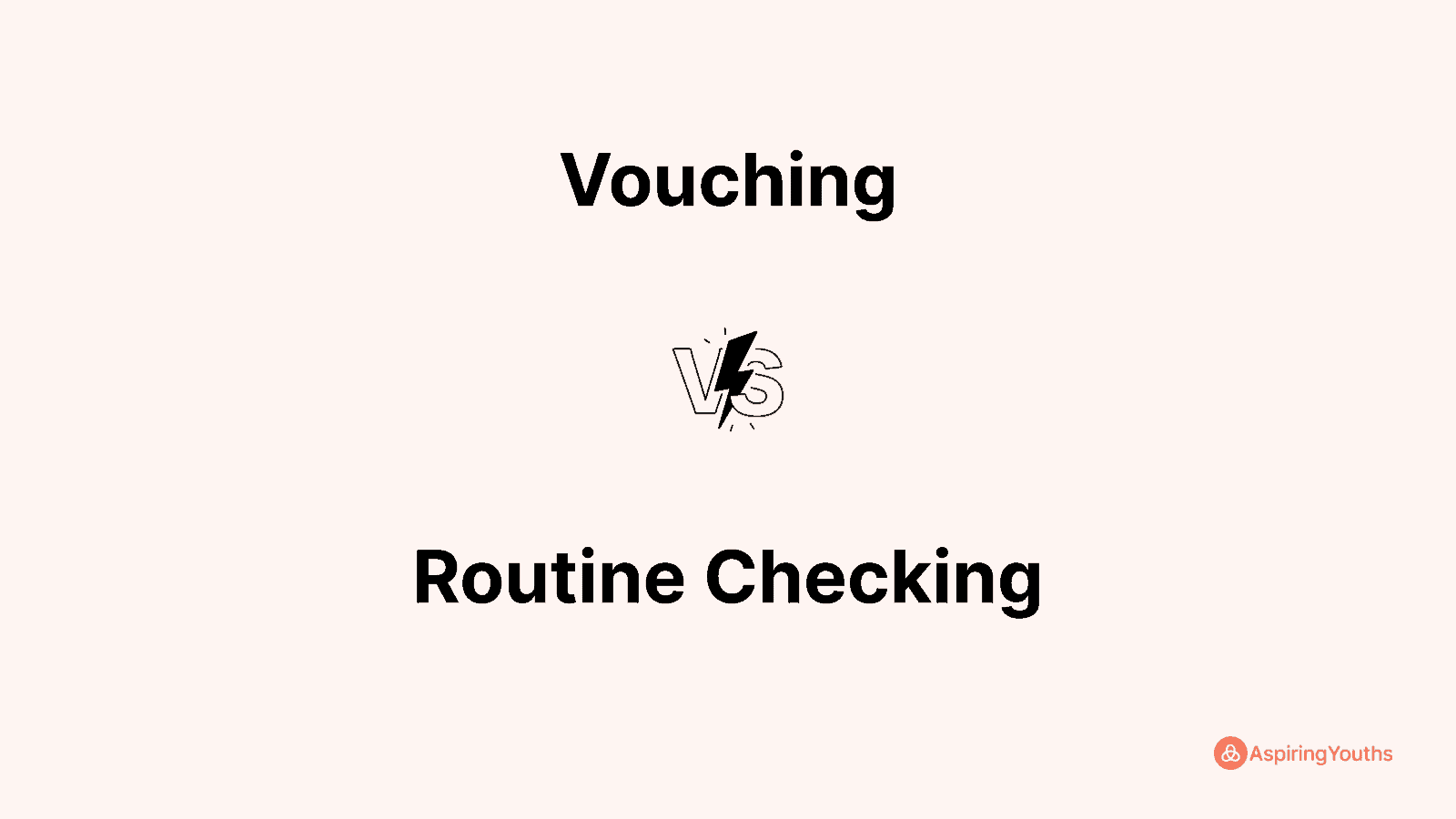 Vouching vs Routine Checking