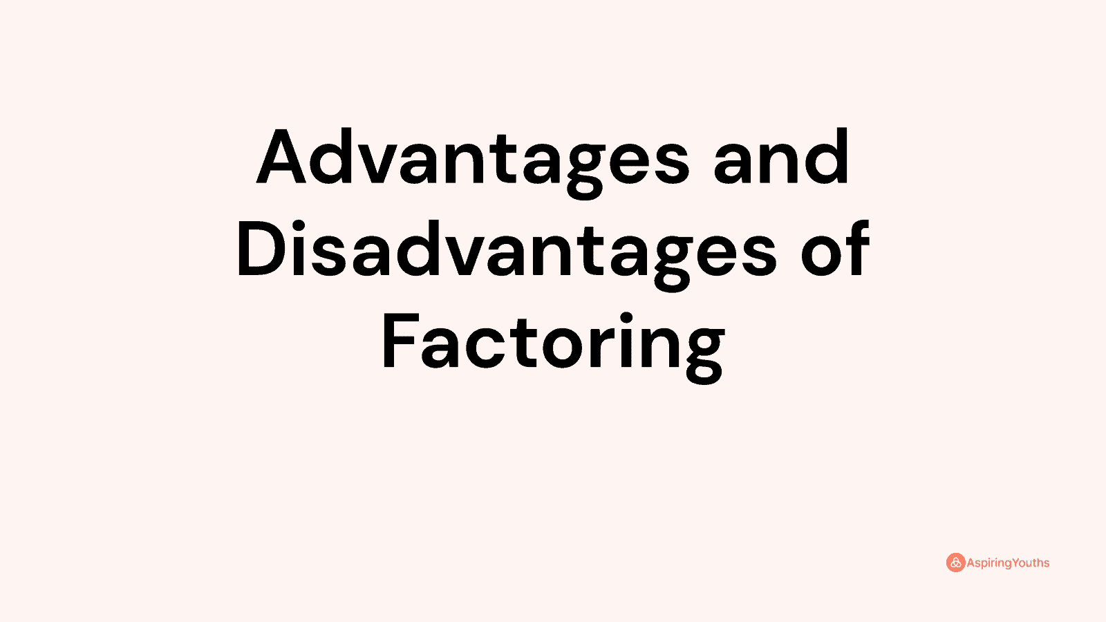 Advantages And Disadvantages Of Factoring