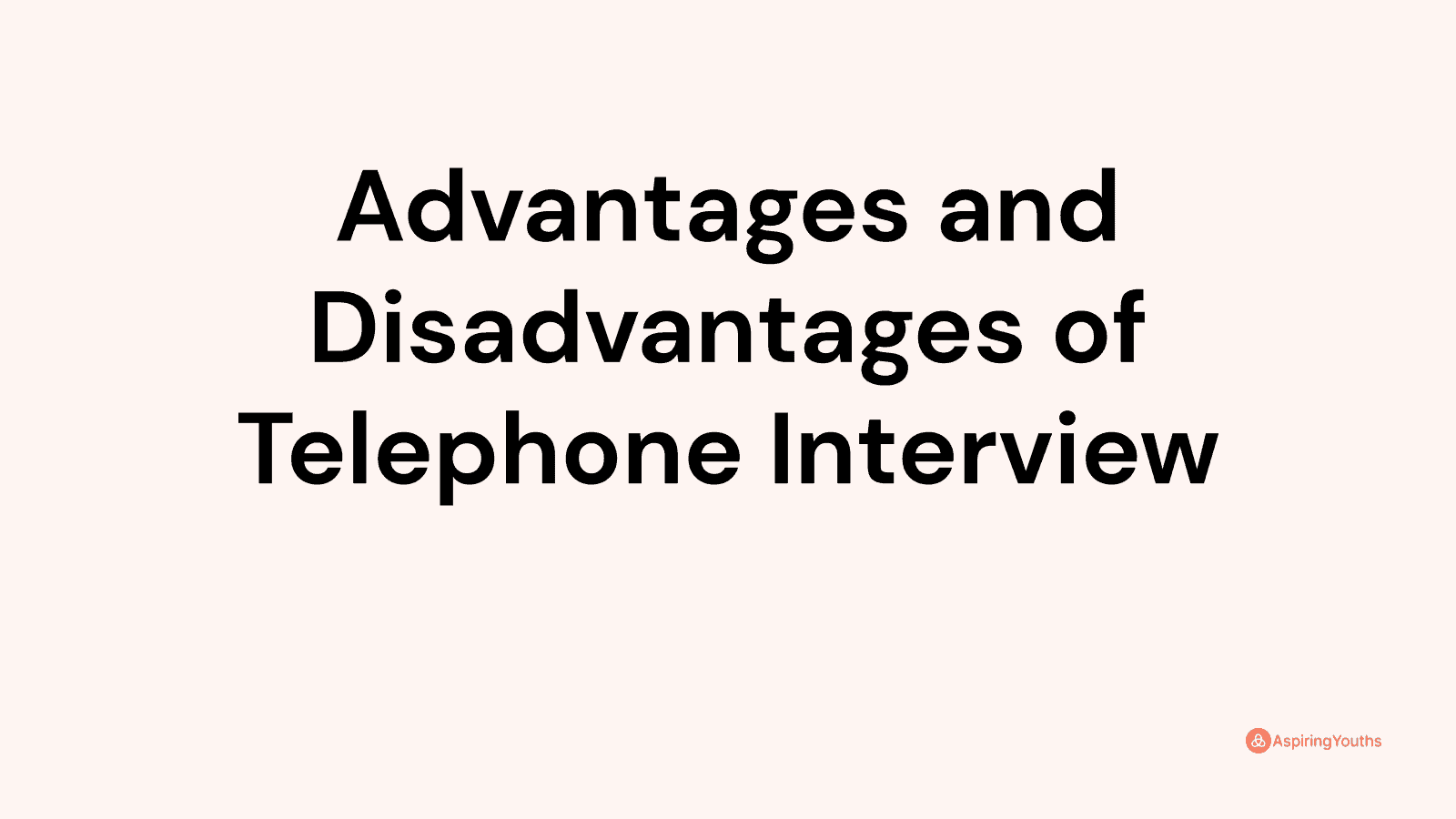 Advantages and disadvantages of Telephone Interview