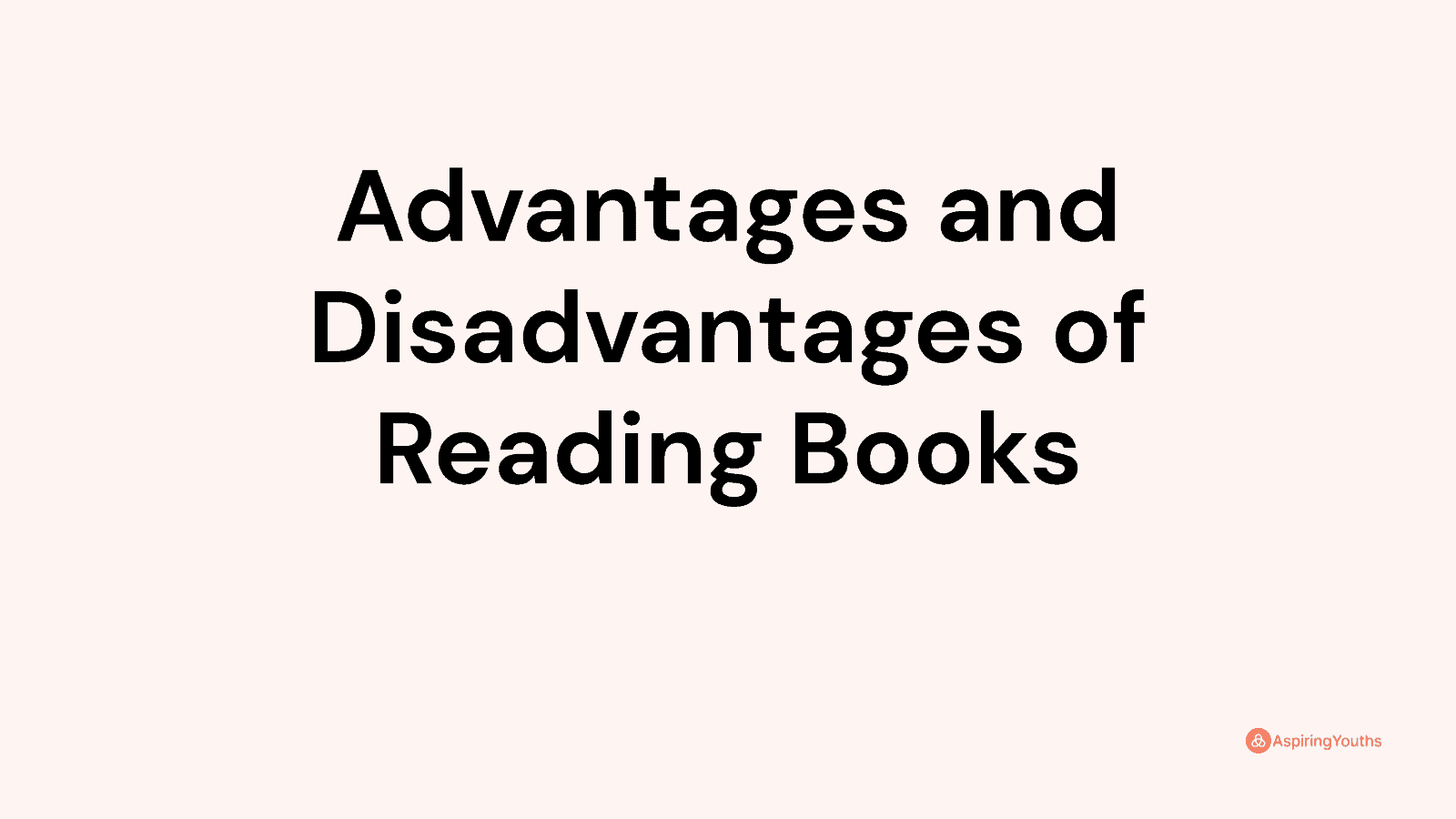 Advantages and disadvantages of Reading Books
