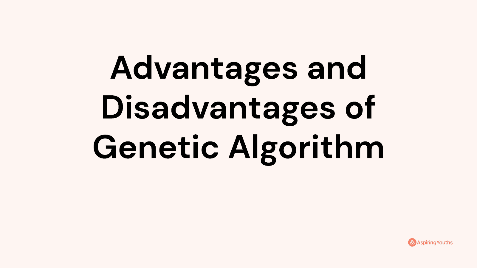 advantages-and-disadvantages-of-genetic-algorithm