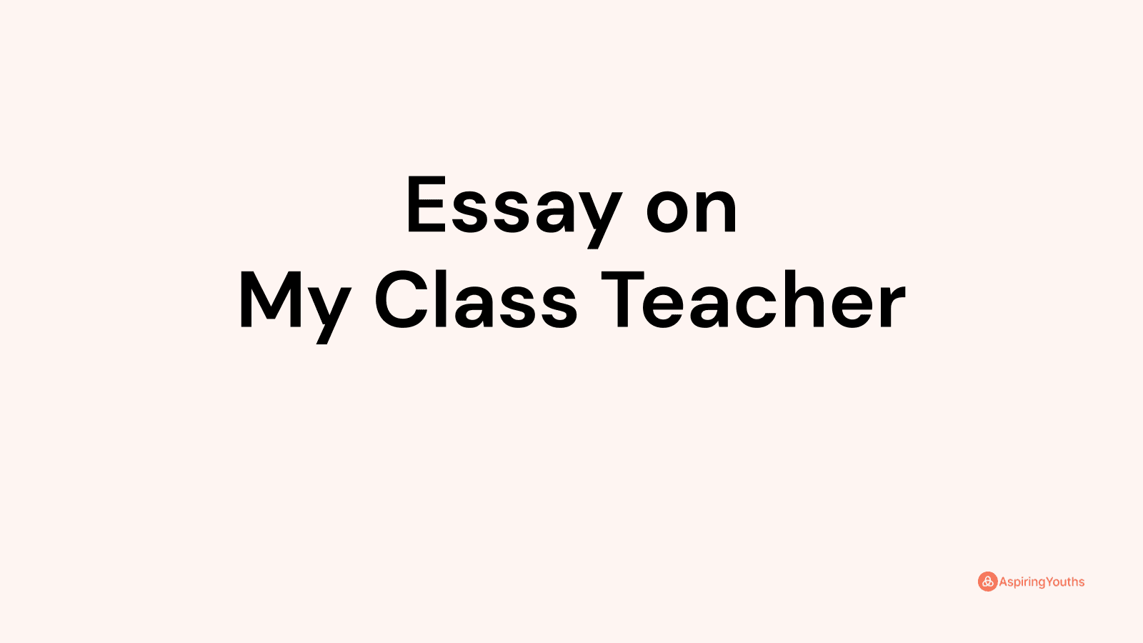 essay-on-my-class-teacher