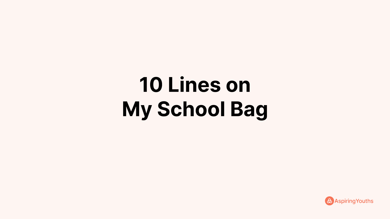 write-10-lines-on-my-school-bag