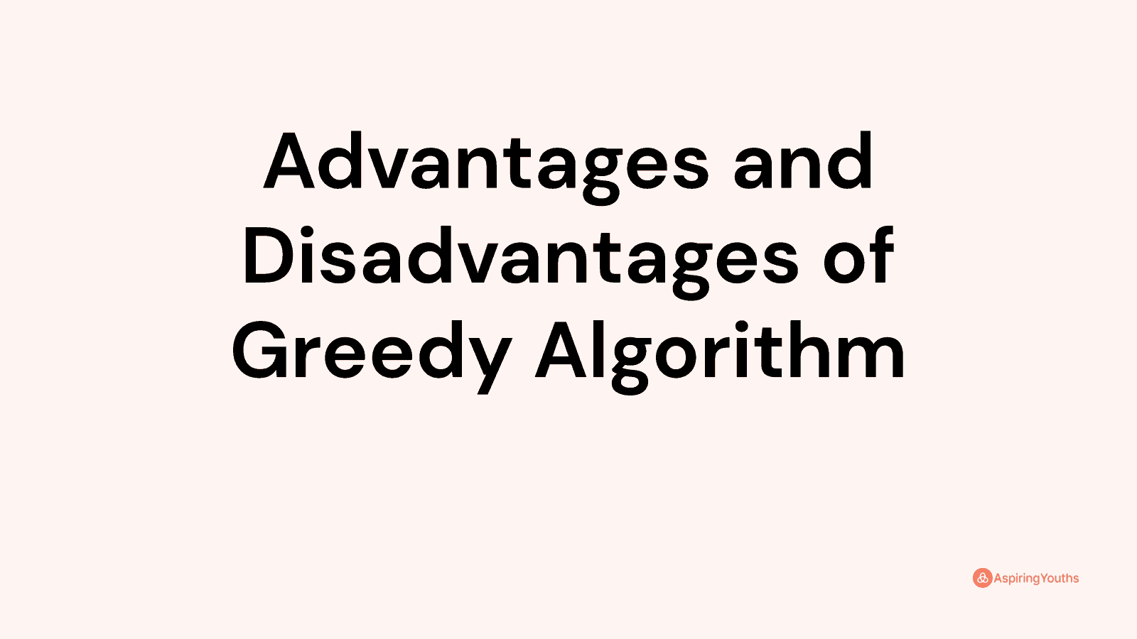 advantages-and-disadvantages-of-greedy-algorithm