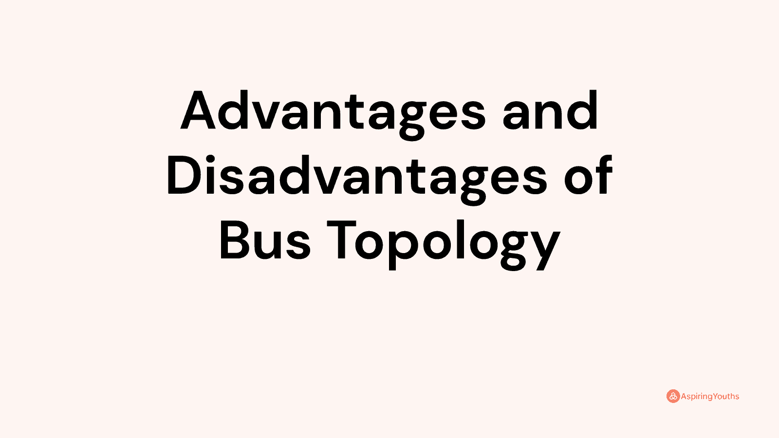 Advantages And Disadvantages Of Bus Topology