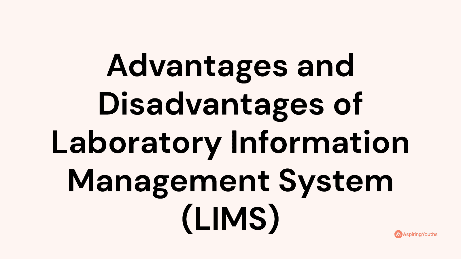 Advantages and disadvantages of Laboratory Information Management System (LIMS)