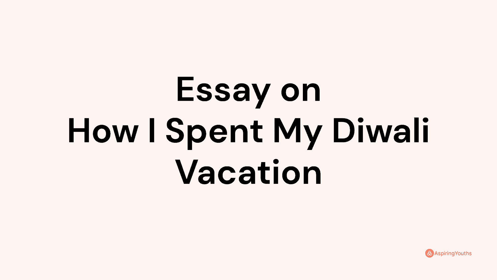 how i spent my diwali vacation essay for class 2