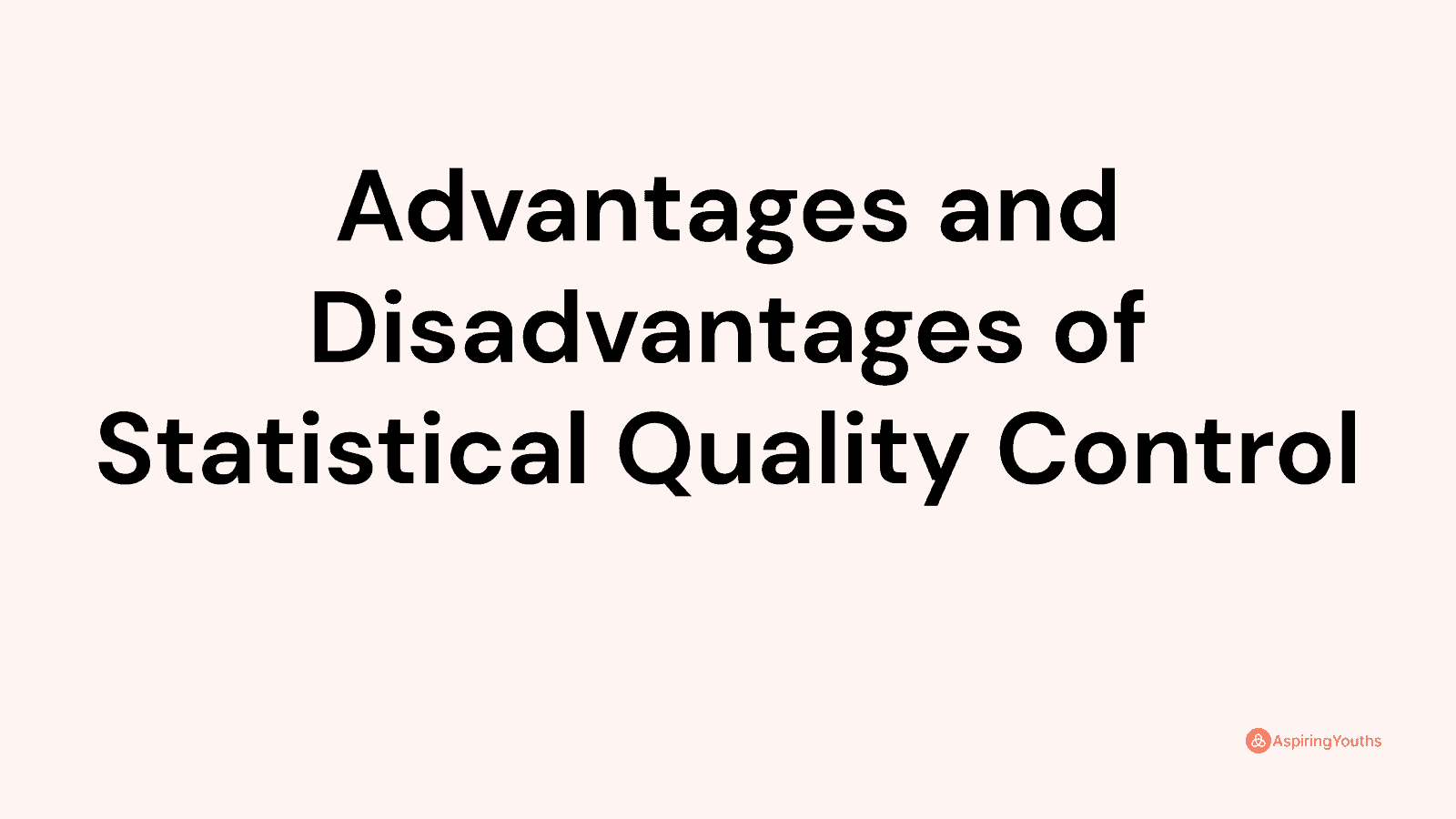 advantages-and-disadvantages-of-statistical-quality-control