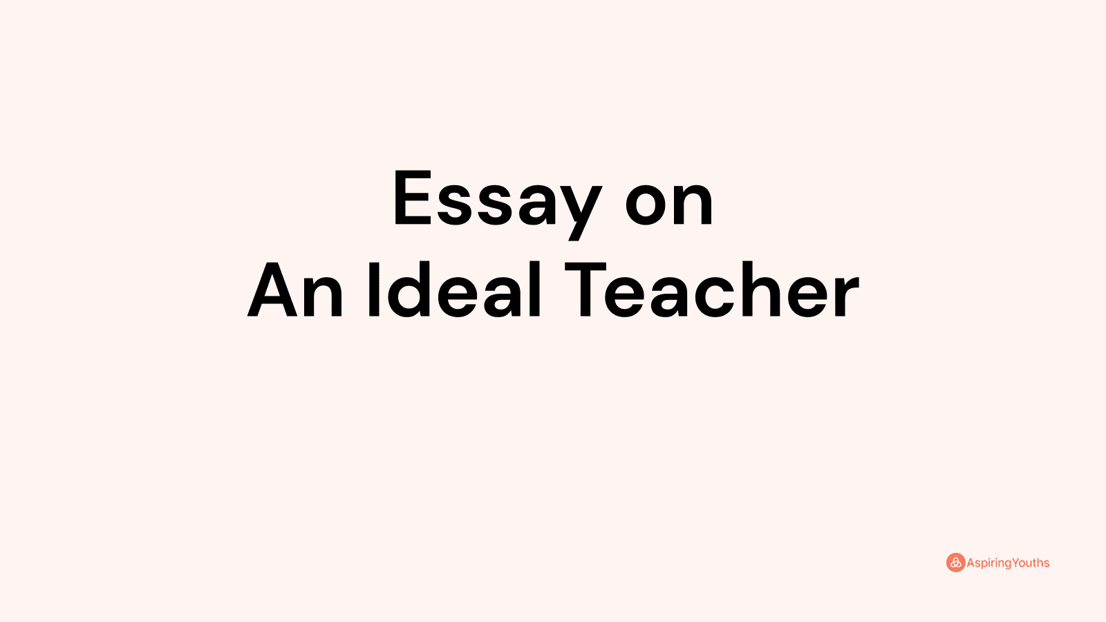 an ideal teacher essay writing