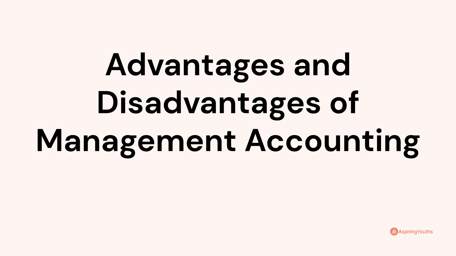 advantages-and-disadvantages-of-management-accounting