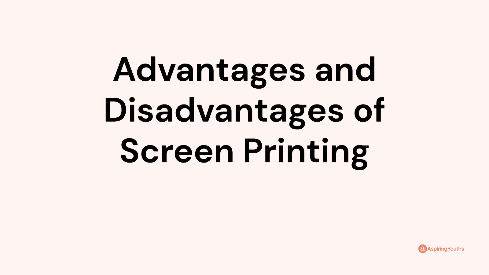 advantages-and-disadvantages-of-screen-printing