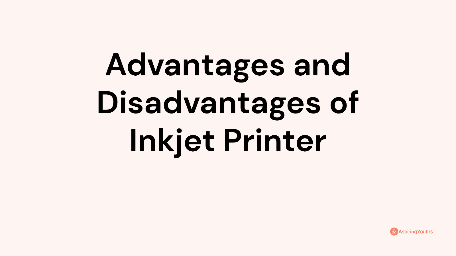 Advantages and disadvantages of Inkjet Printer