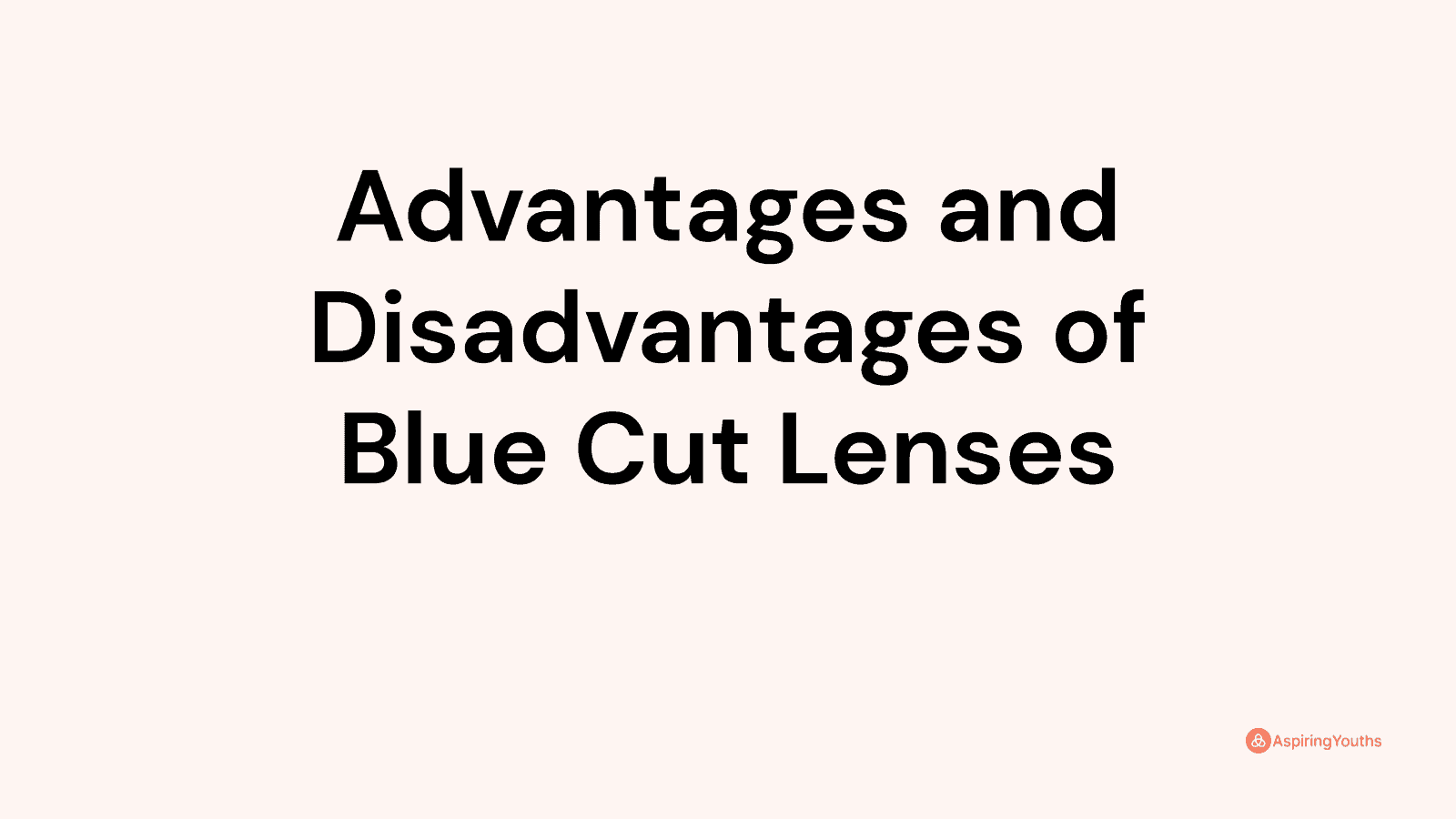 Advantages and disadvantages of Blue Cut Lenses