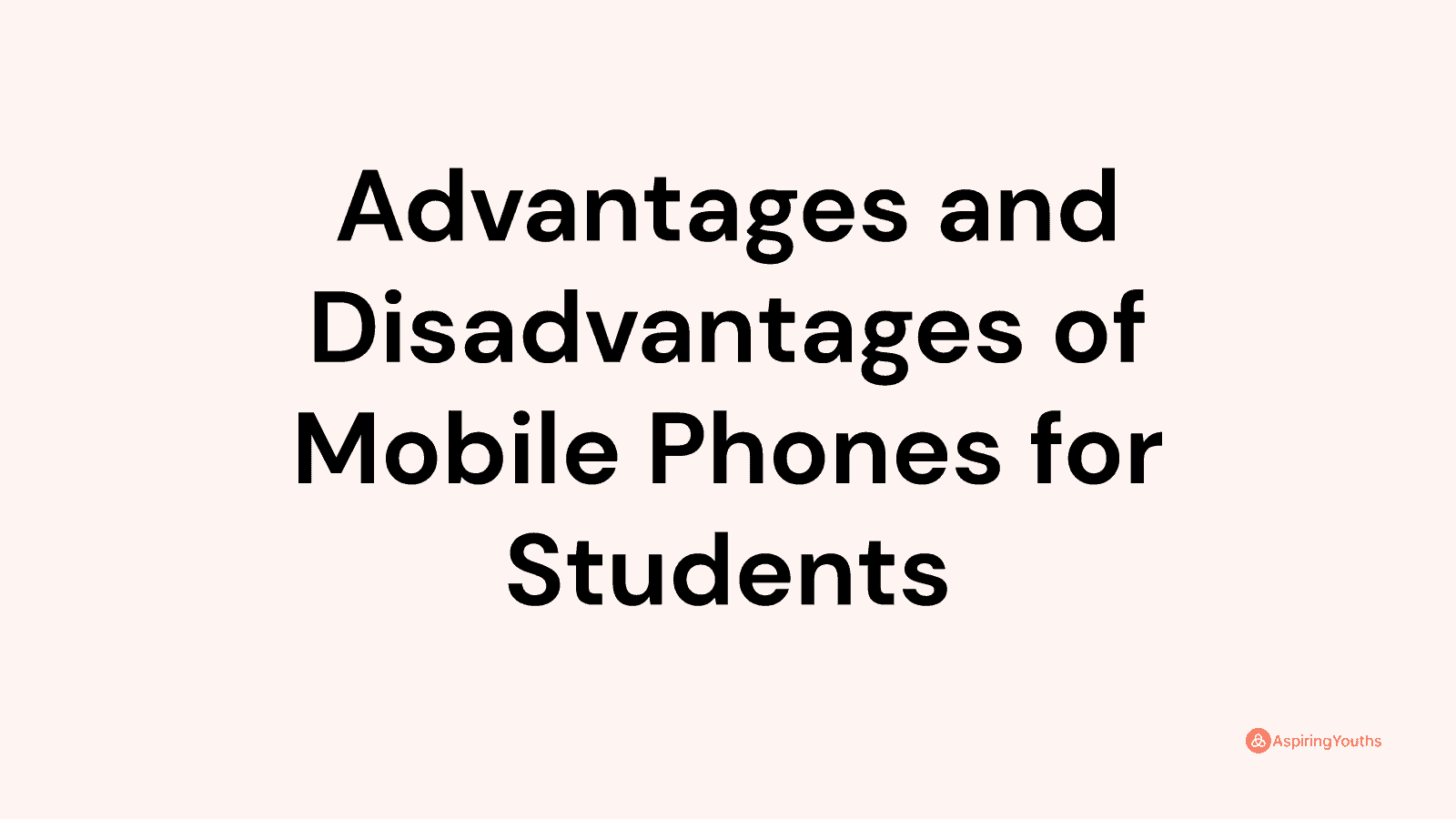 essay on advantages and disadvantages of mobile phones for students