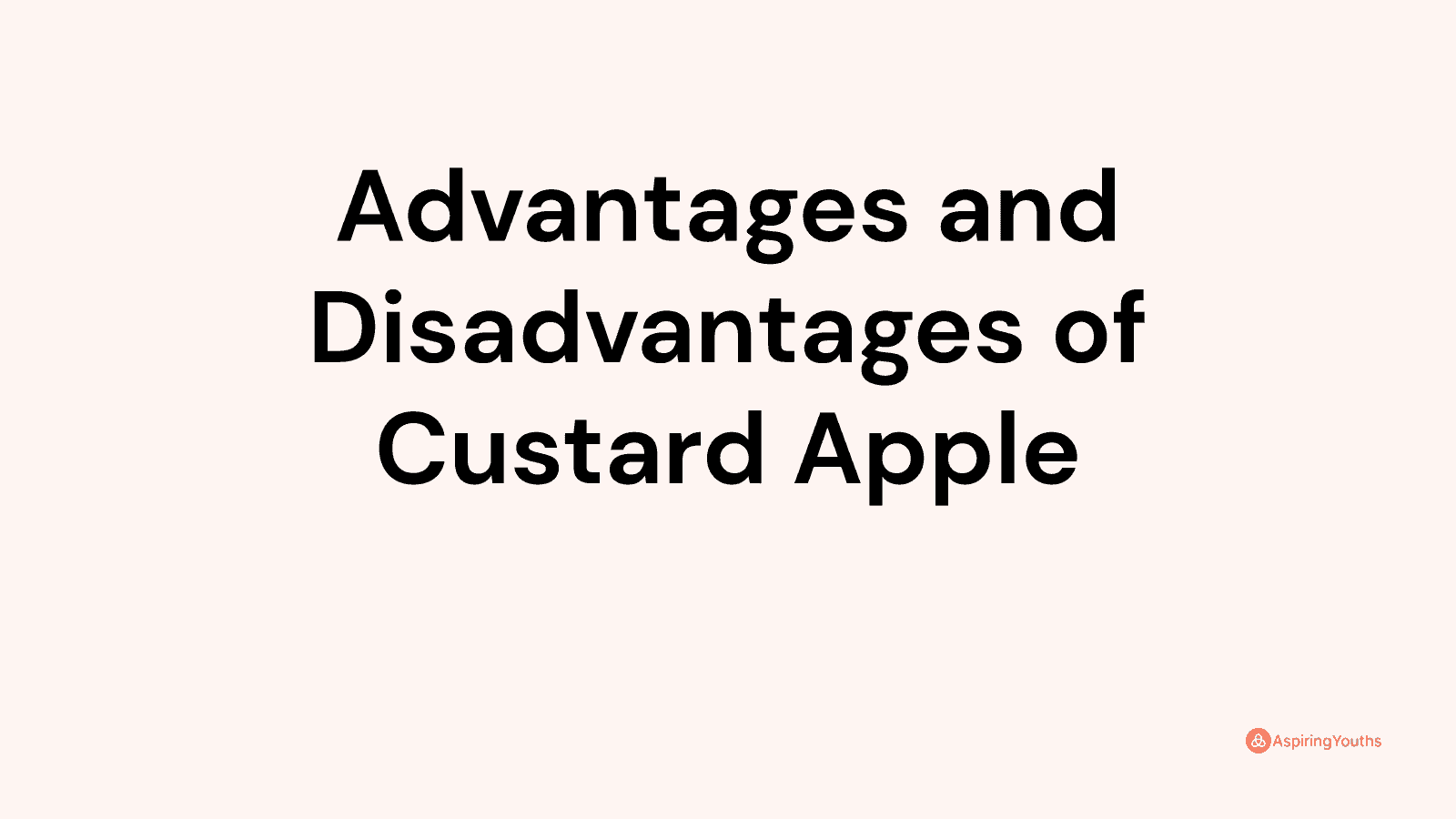 Advantages and disadvantages of Custard Apple