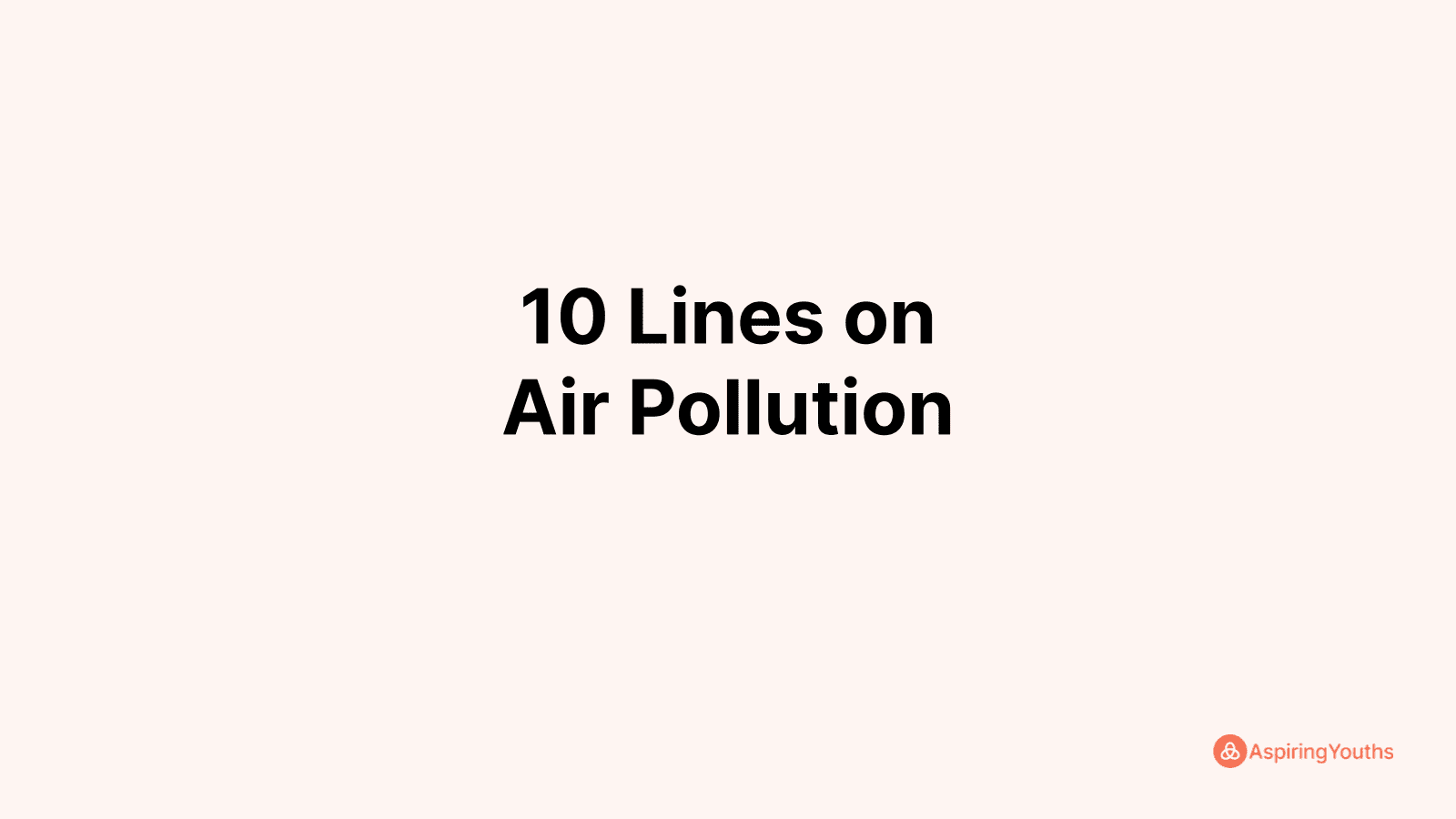 Write 10 Lines On Air Pollution