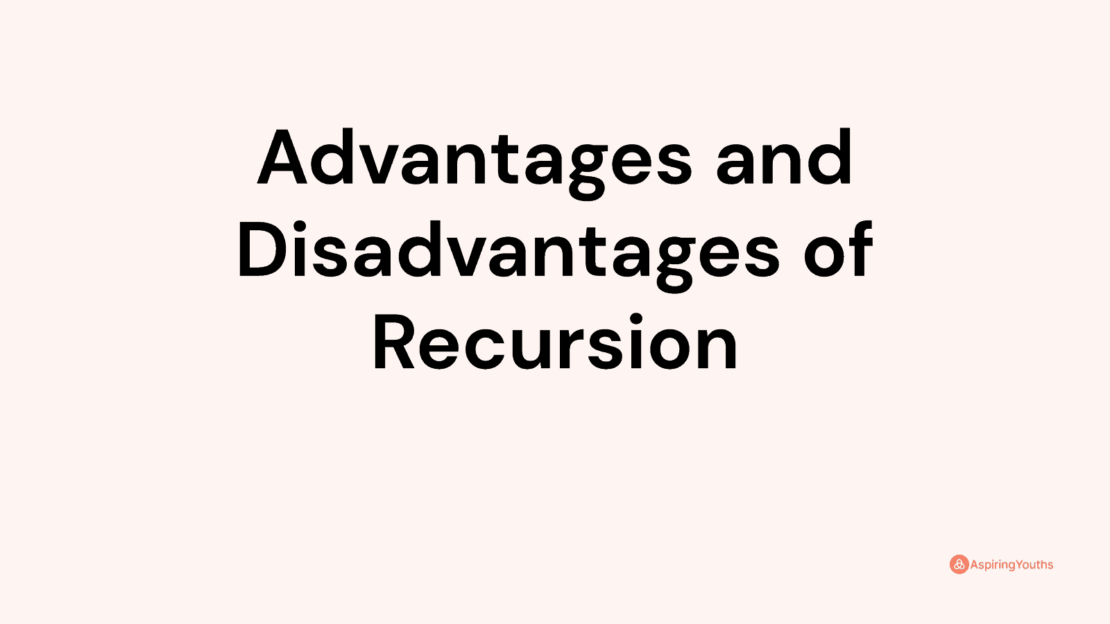 advantages-and-disadvantages-of-recursion