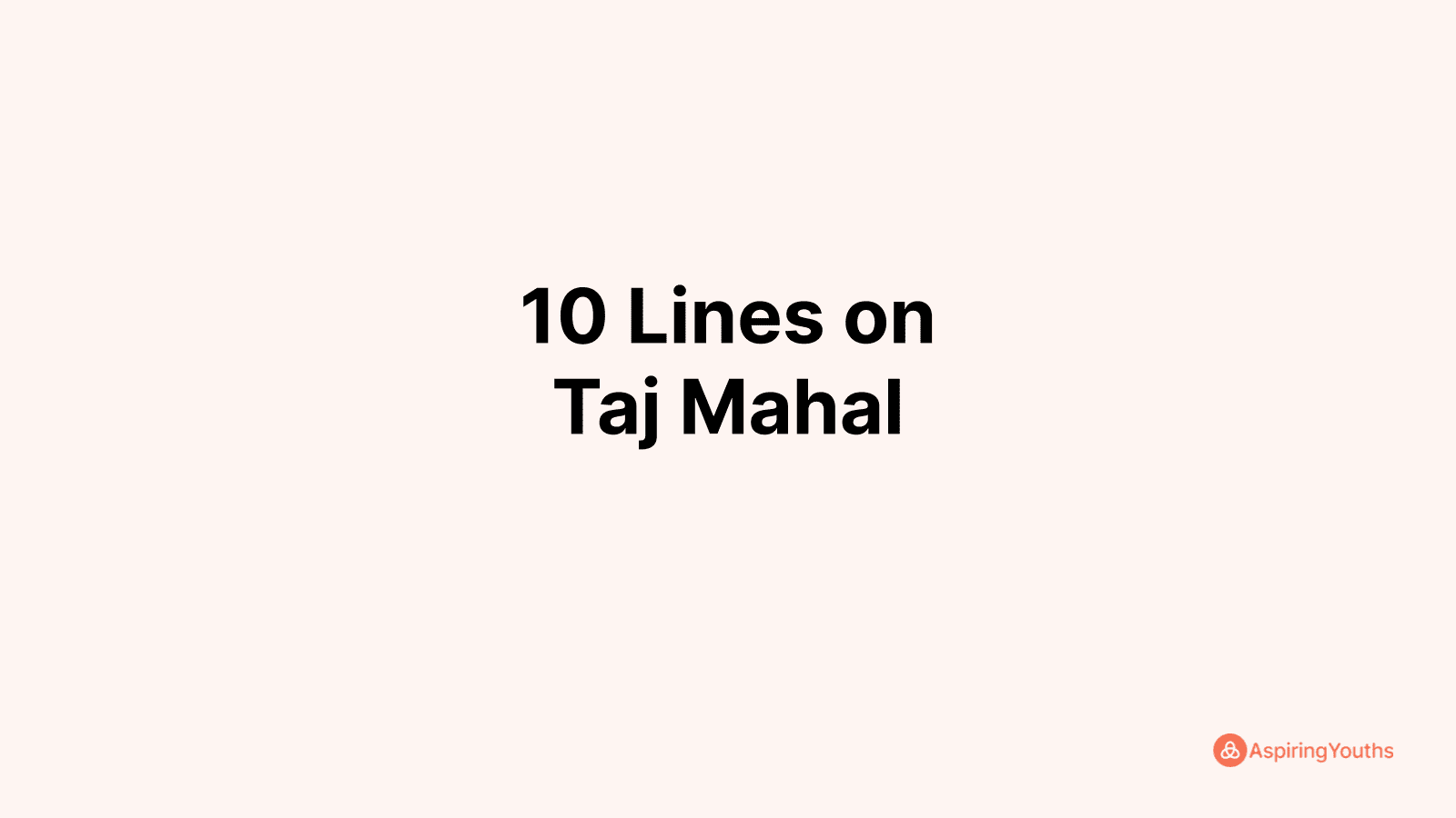 Write 10 Lines on Taj Mahal