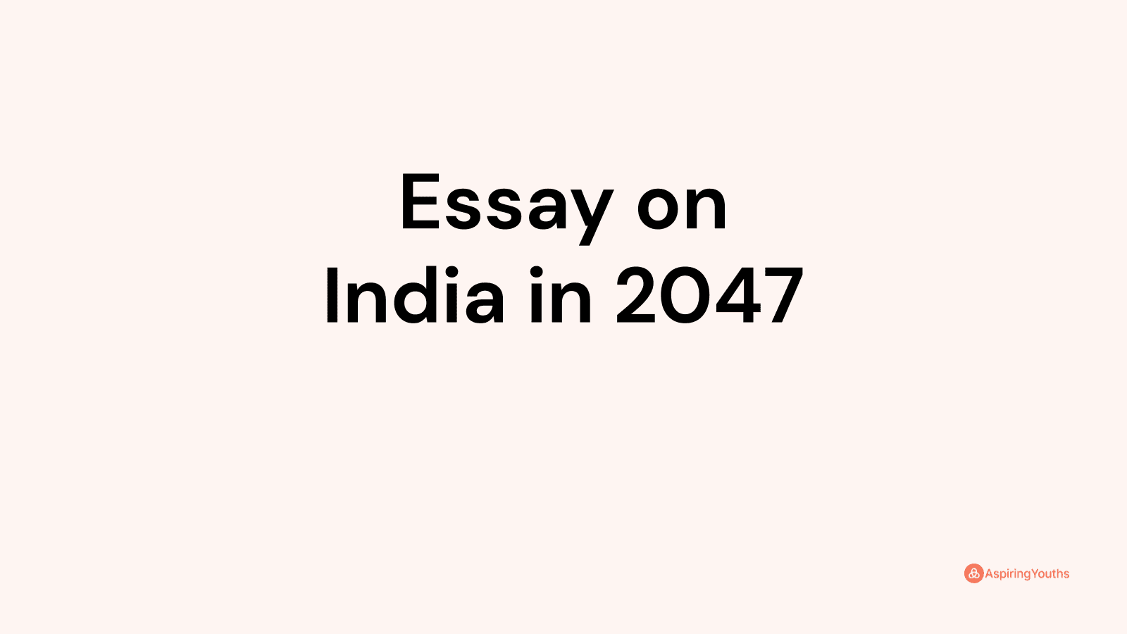 india after 2047 essay