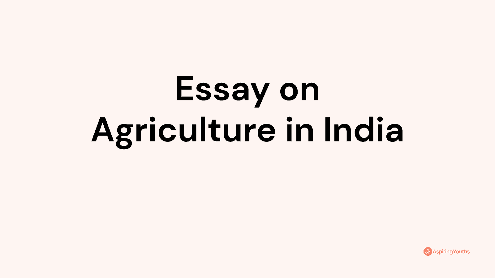 essay on indian agriculture 400 words