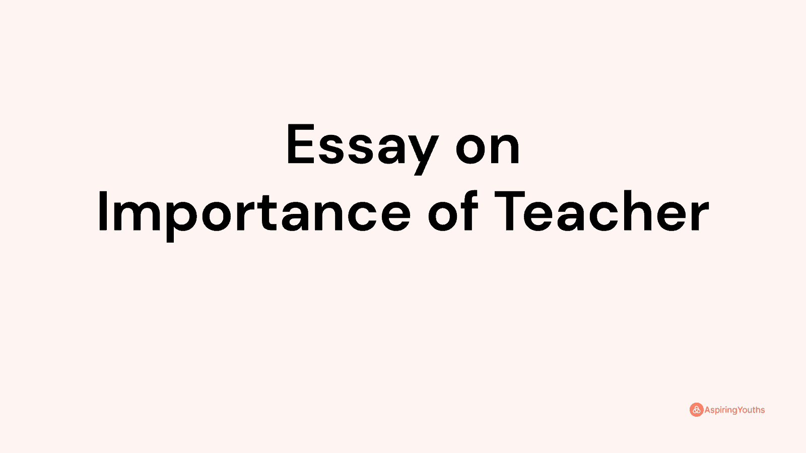 essay on importance of teacher 250 words