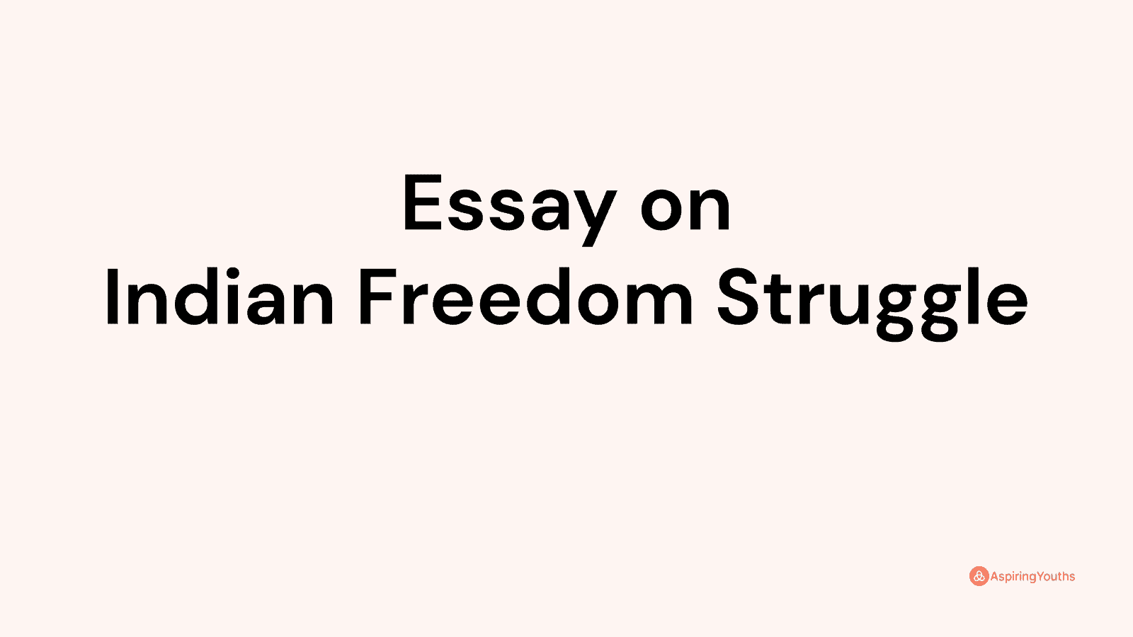 Essay on Indian Freedom Struggle