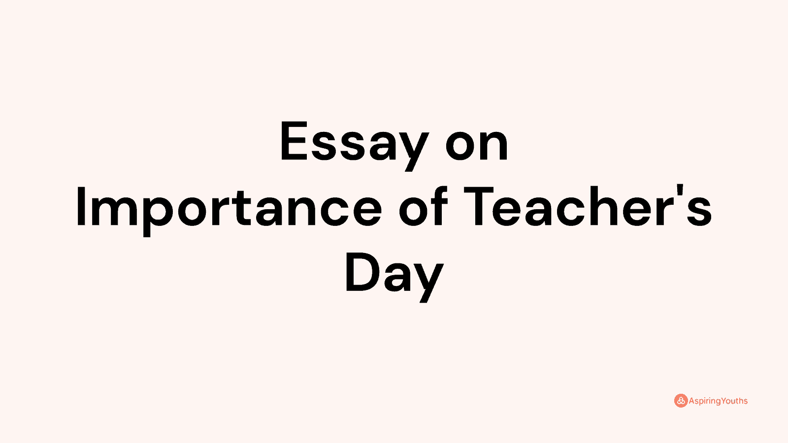 Essay on Importance of Teacher's Day