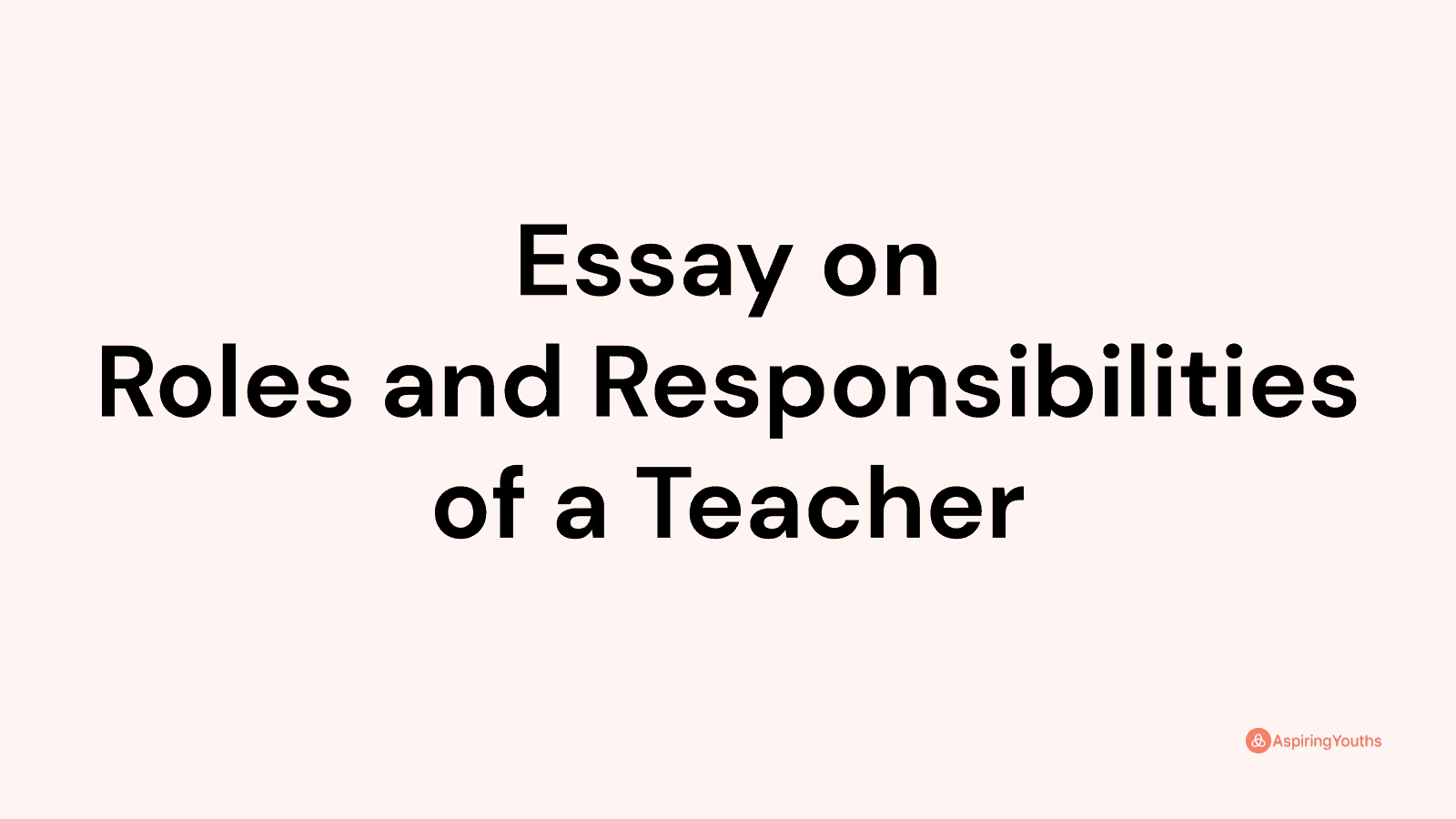 essay-on-roles-and-responsibilities-of-a-teacher