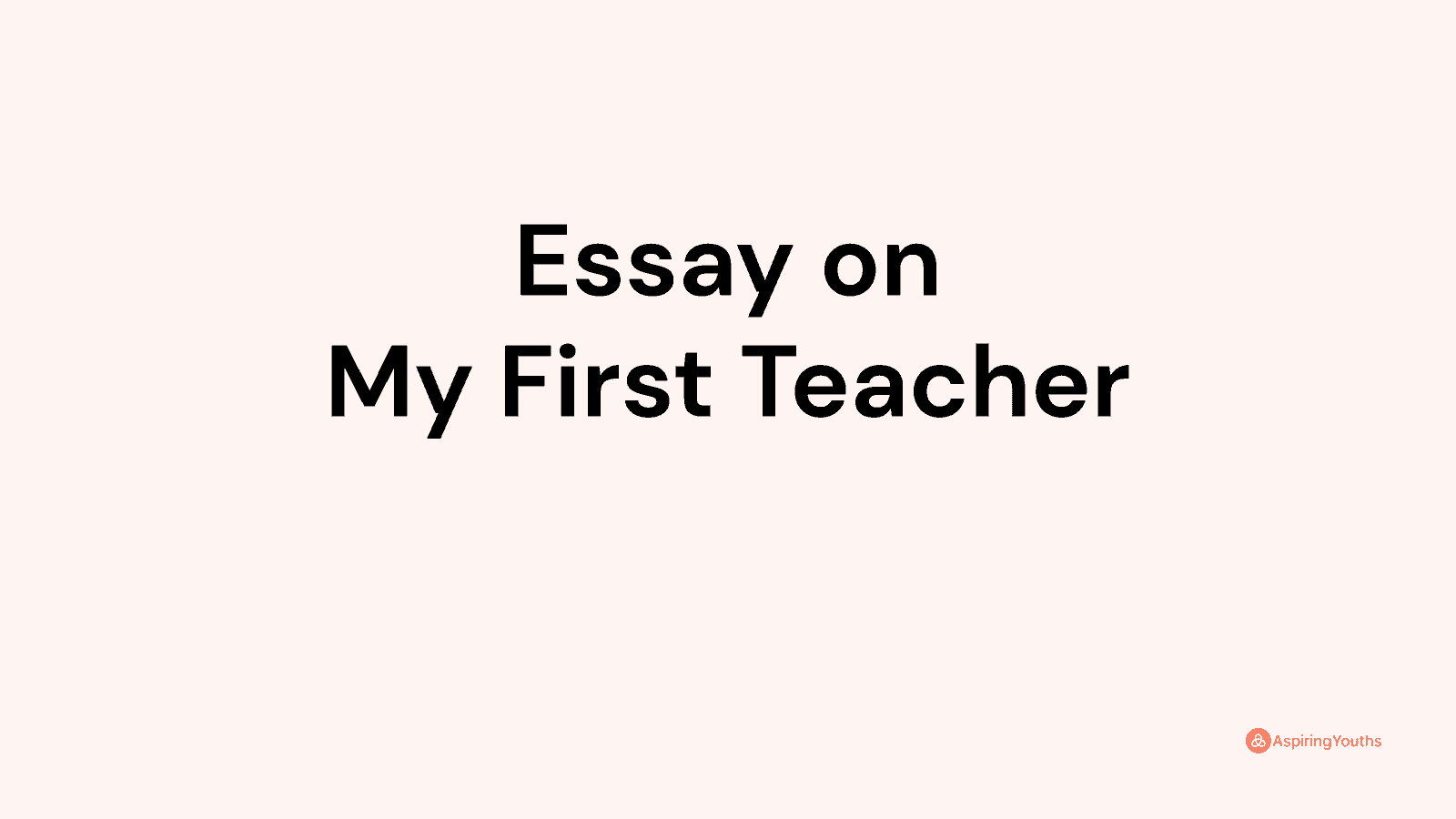 essay my first teacher